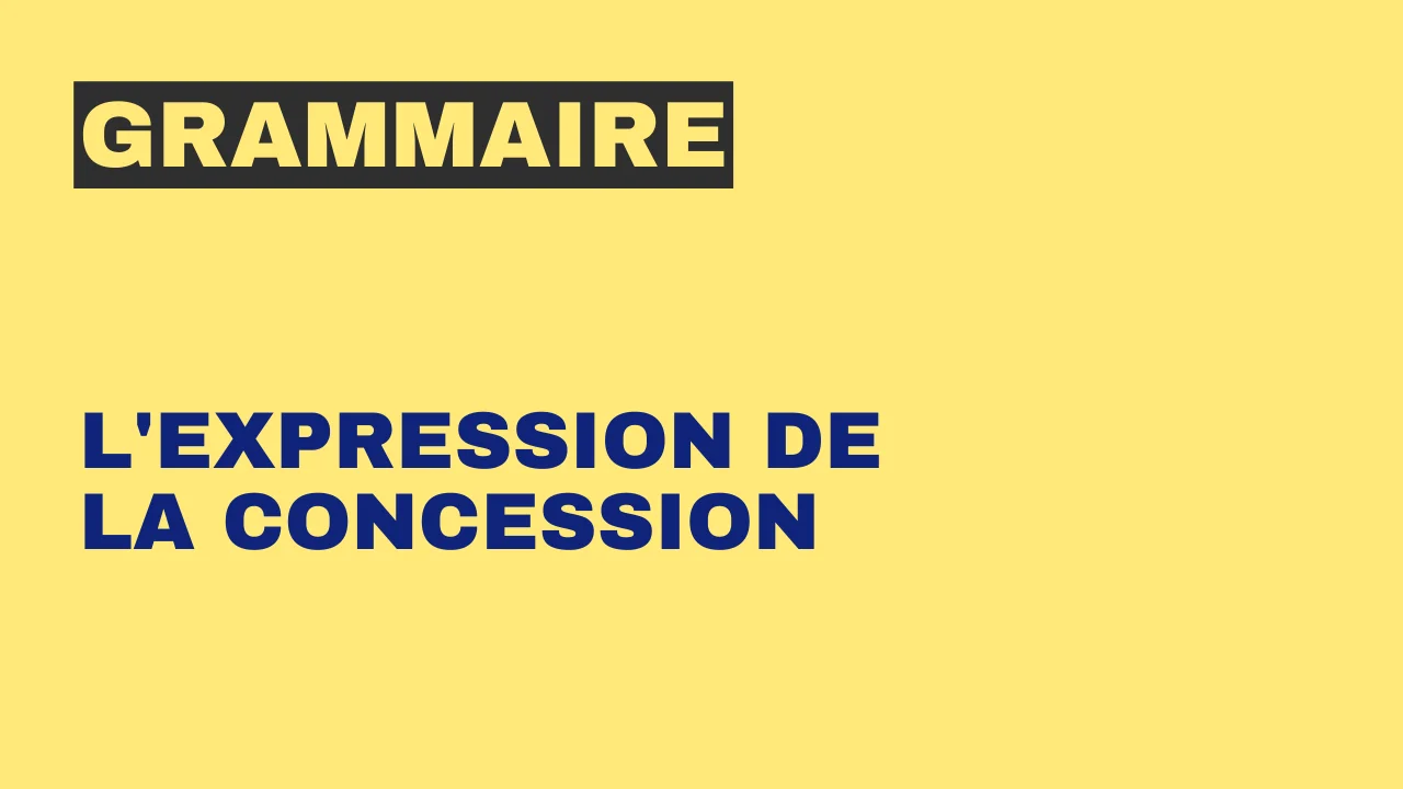 Grammaire L Expression De La Concession