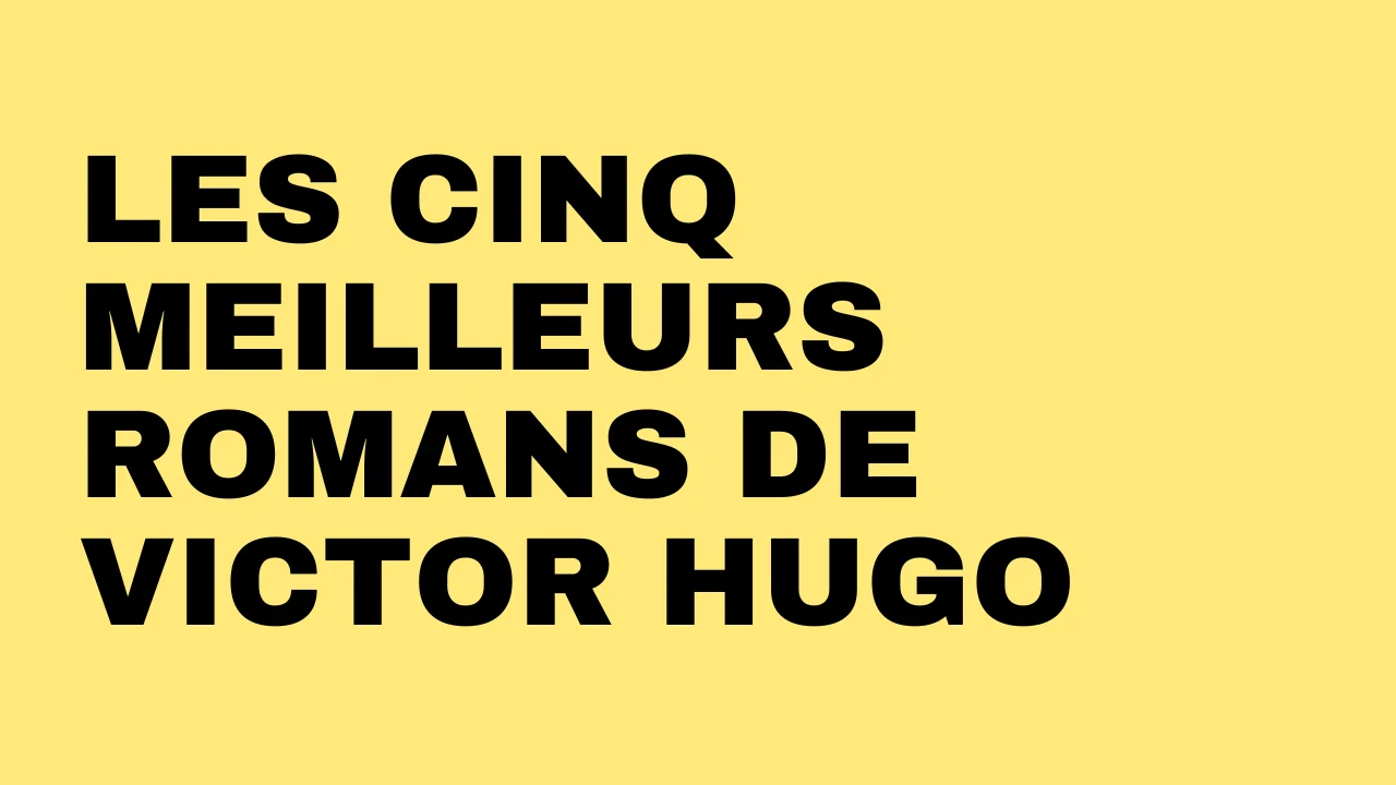 Lire la suite à propos de l’article Les cinq meilleurs romans de Victor Hugo