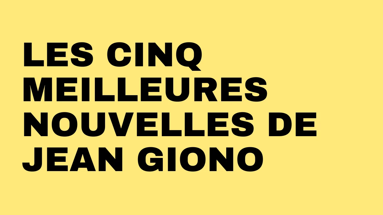 cinq meilleures nouvelles de Jean Giono
