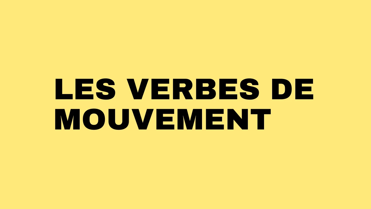 Les verbes de mouvement