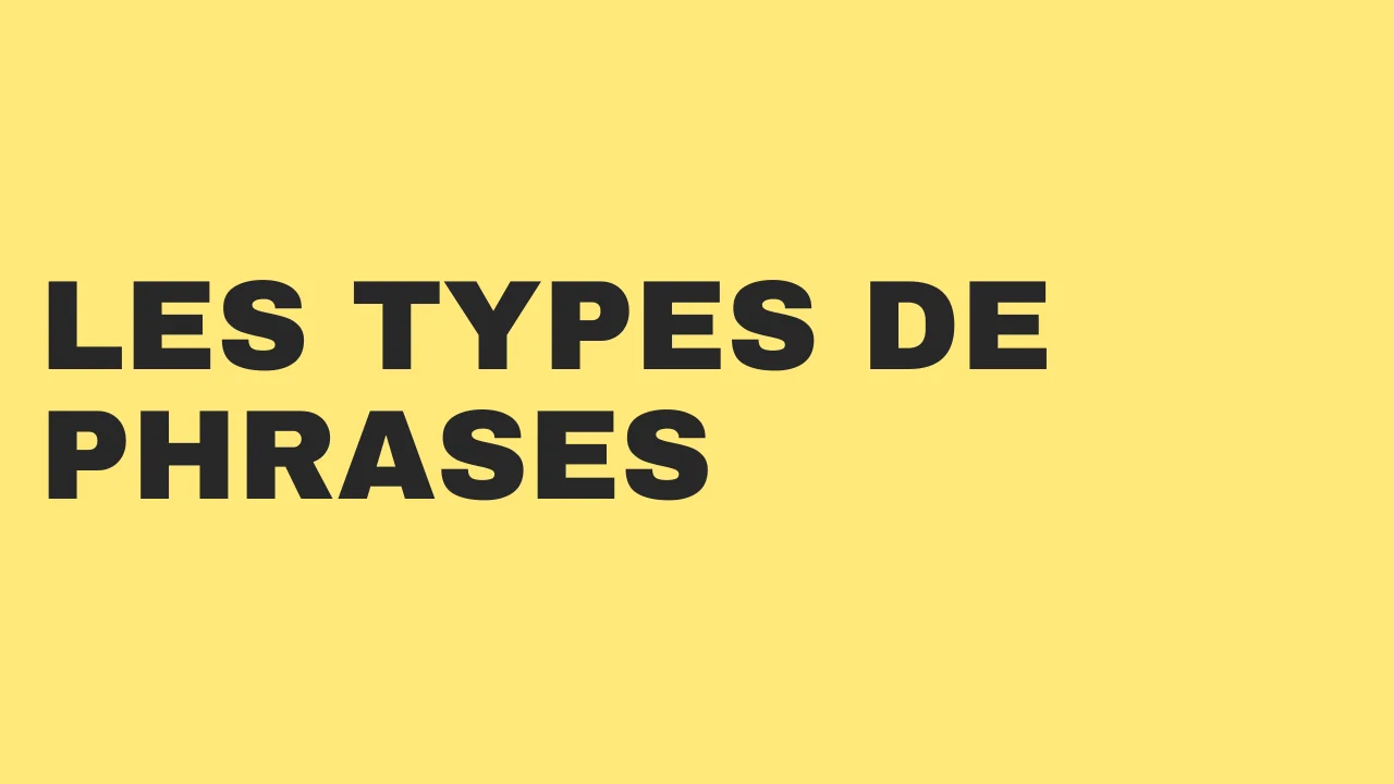 les types de phrases