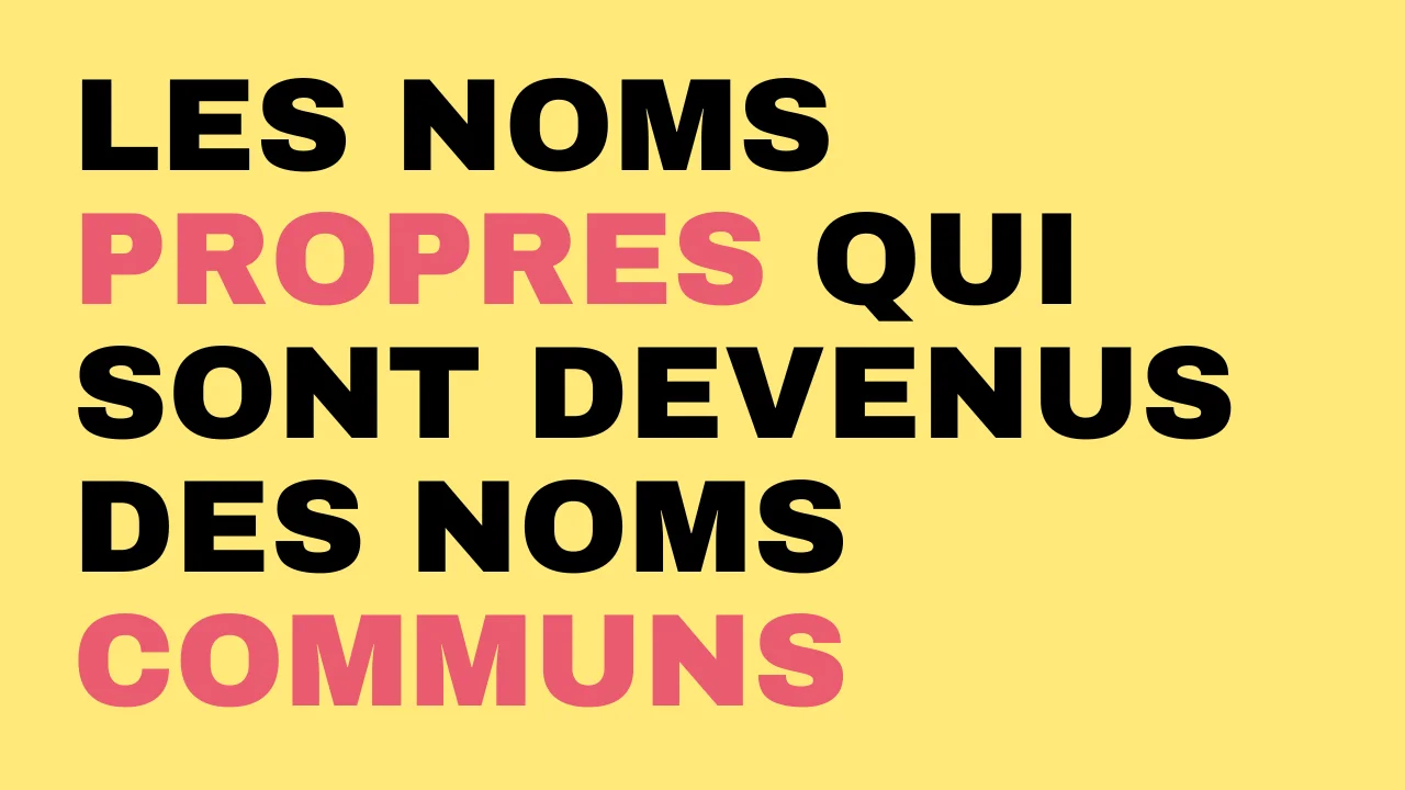 Lire la suite à propos de l’article les noms propres qui sont devenus des noms communs