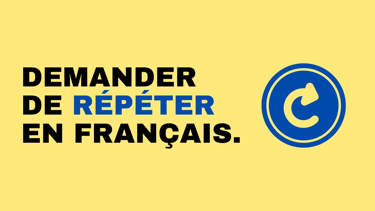 Demander de répéter en français