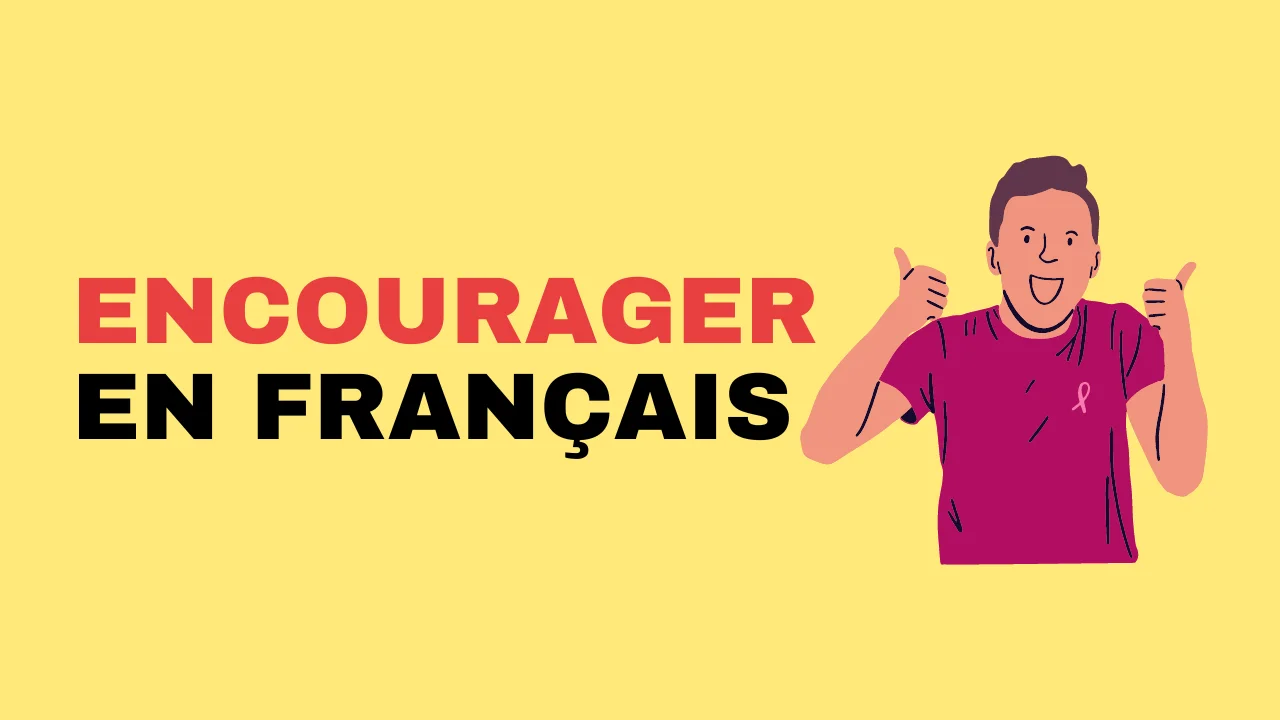 Encourager en français