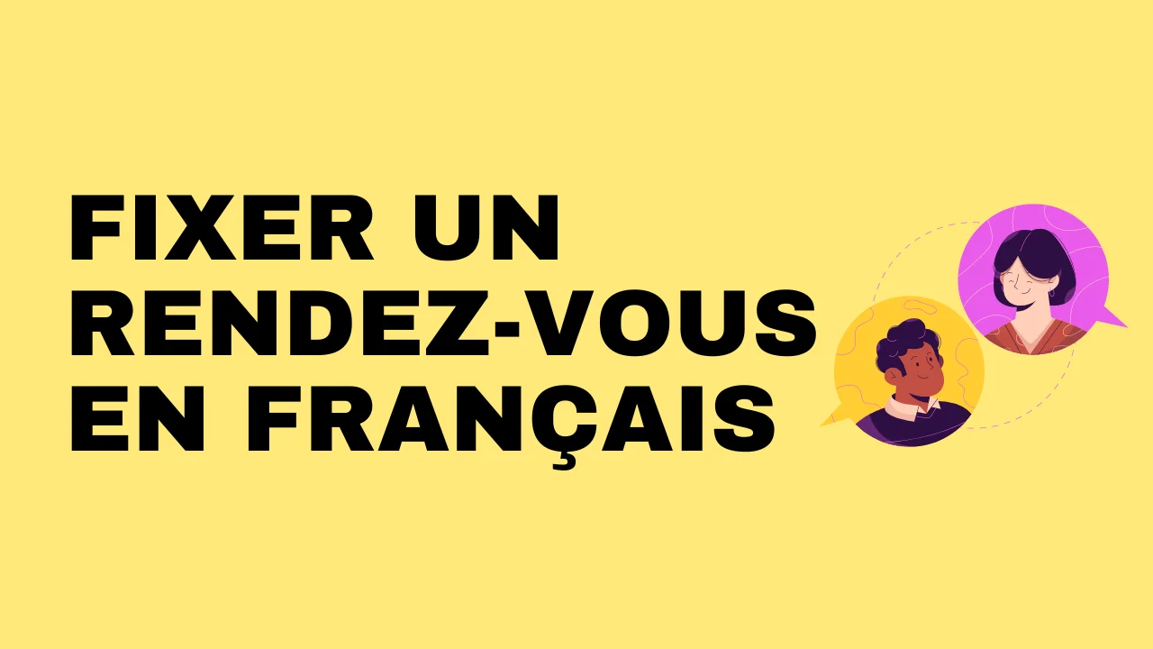 Fixer un rendez-vous en français