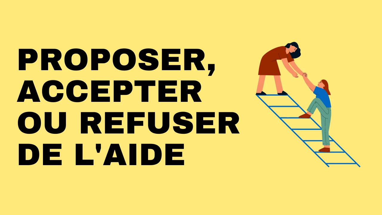 Proposer, accepter ou refuser de l'aide en français