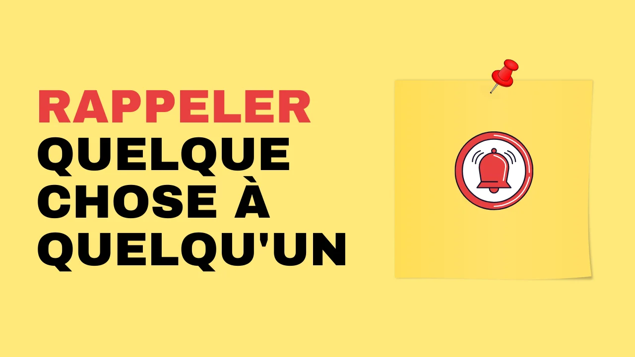 Rappeler quelque chose à quelqu'un en français
