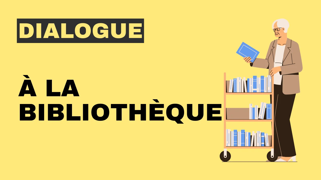 Dialogue en français : À la bibliothèque