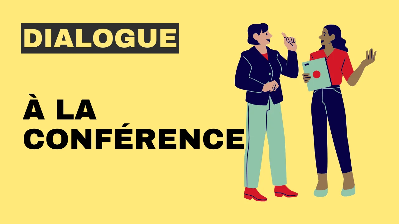 Dialogue en français : À la conférence
