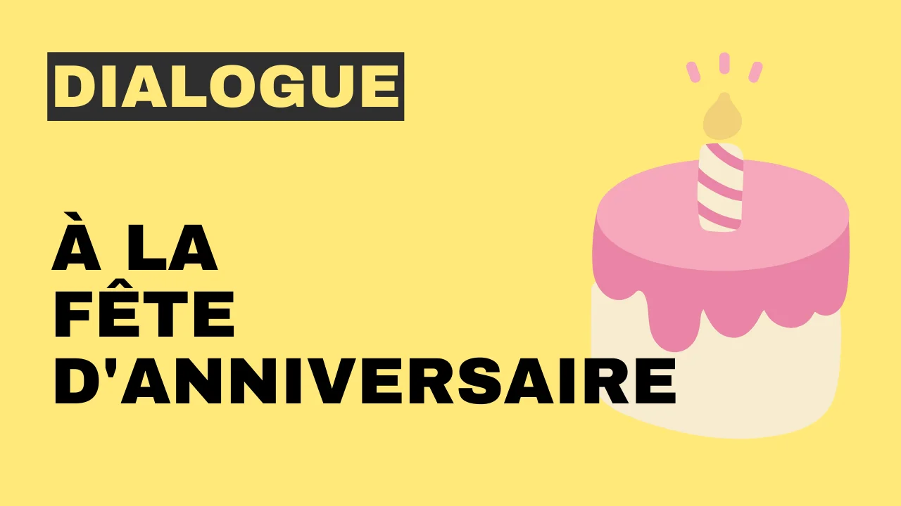 Dialogue en français : À la fête d'anniversaire – Tout le français