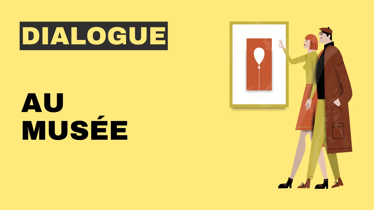 Dialogue en français - Au musée