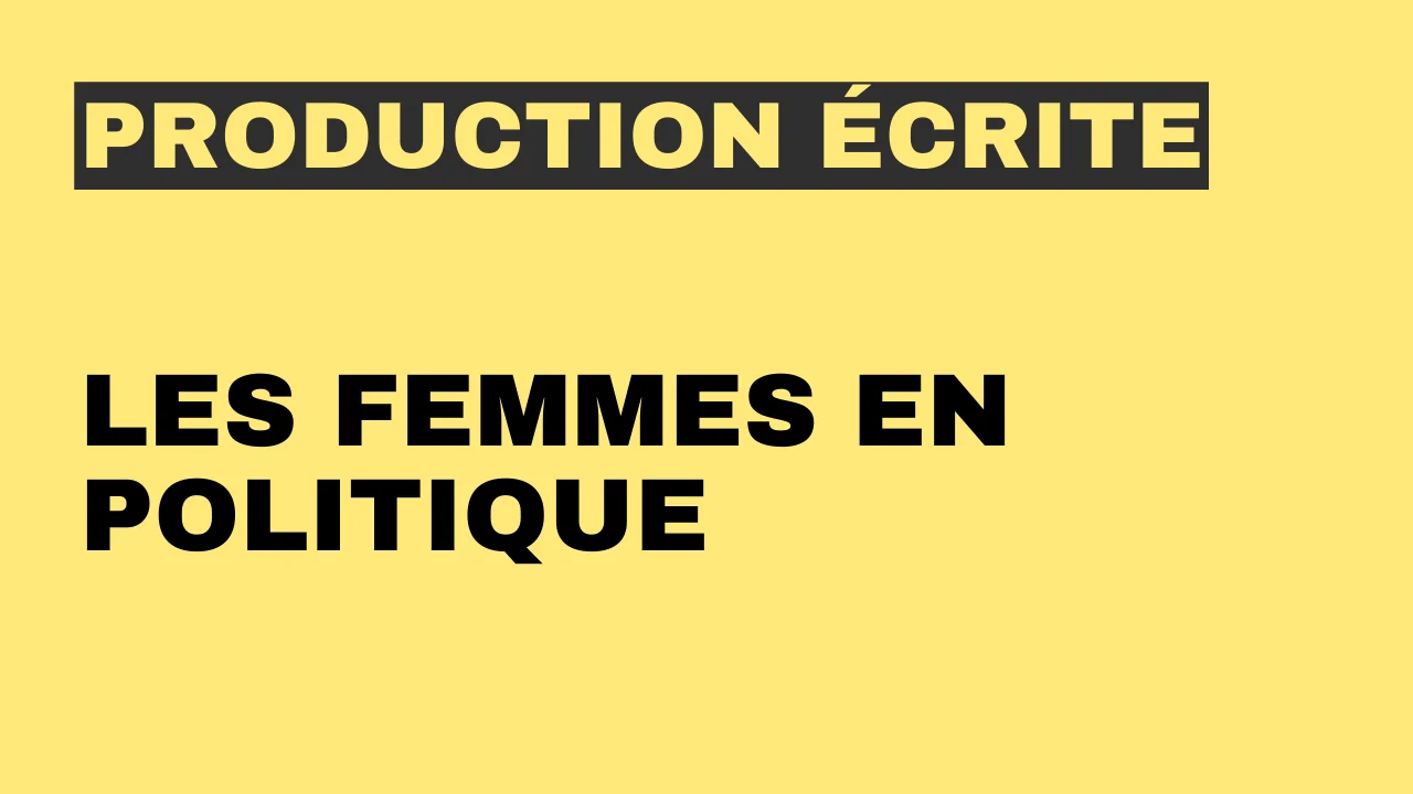 Production écrite - les femmes en politique