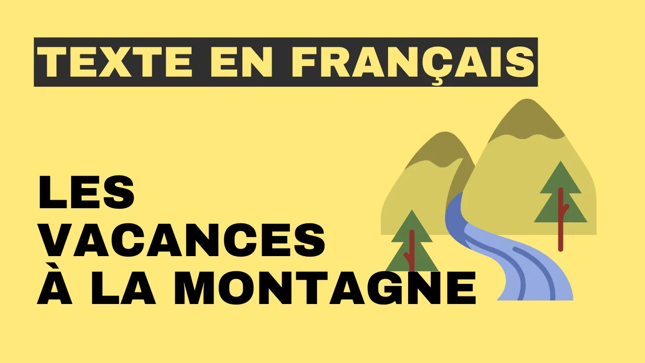 Texte en français - Les vacances à la montagne