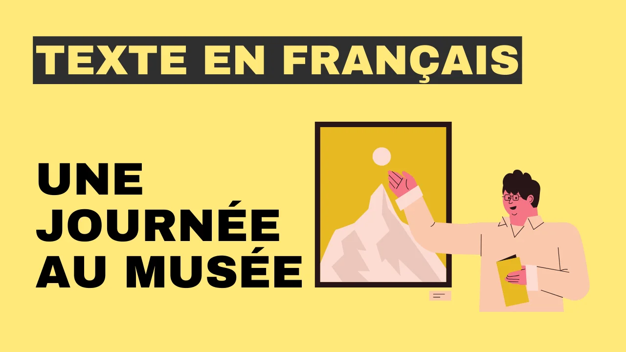 Texte en français - Une journée au musée