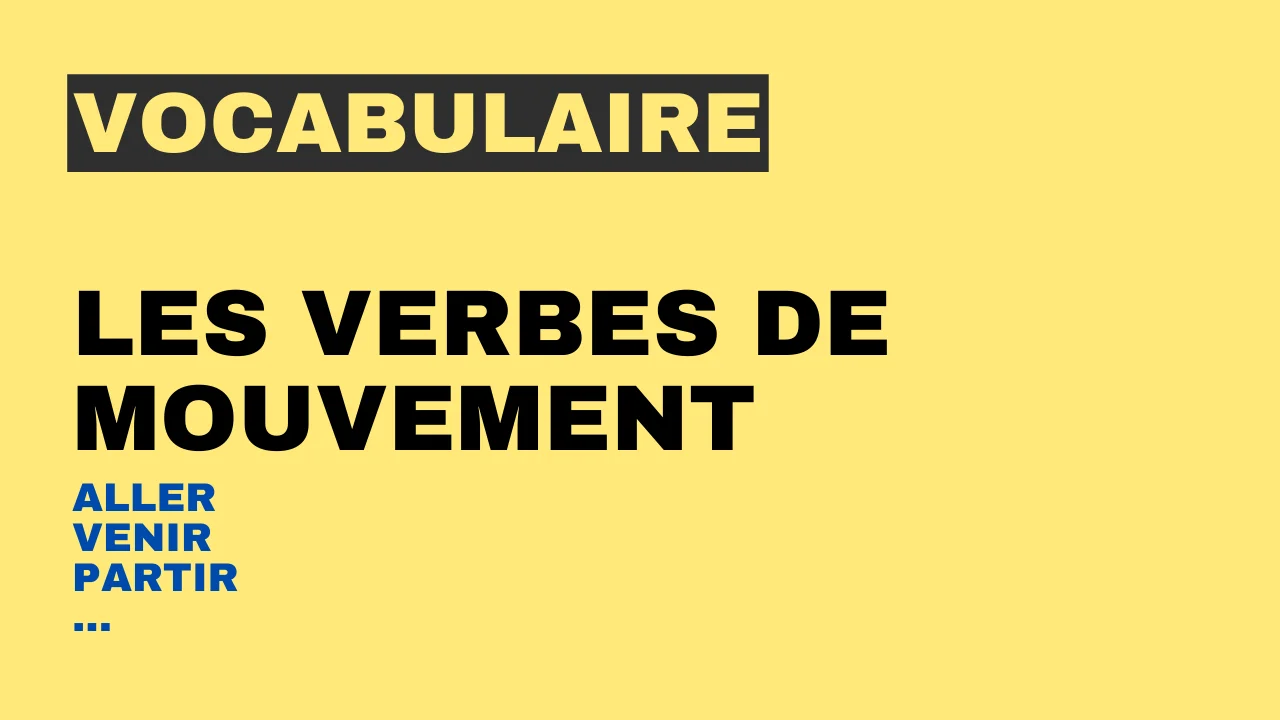 Vocabulaire - les verbes de mouvement