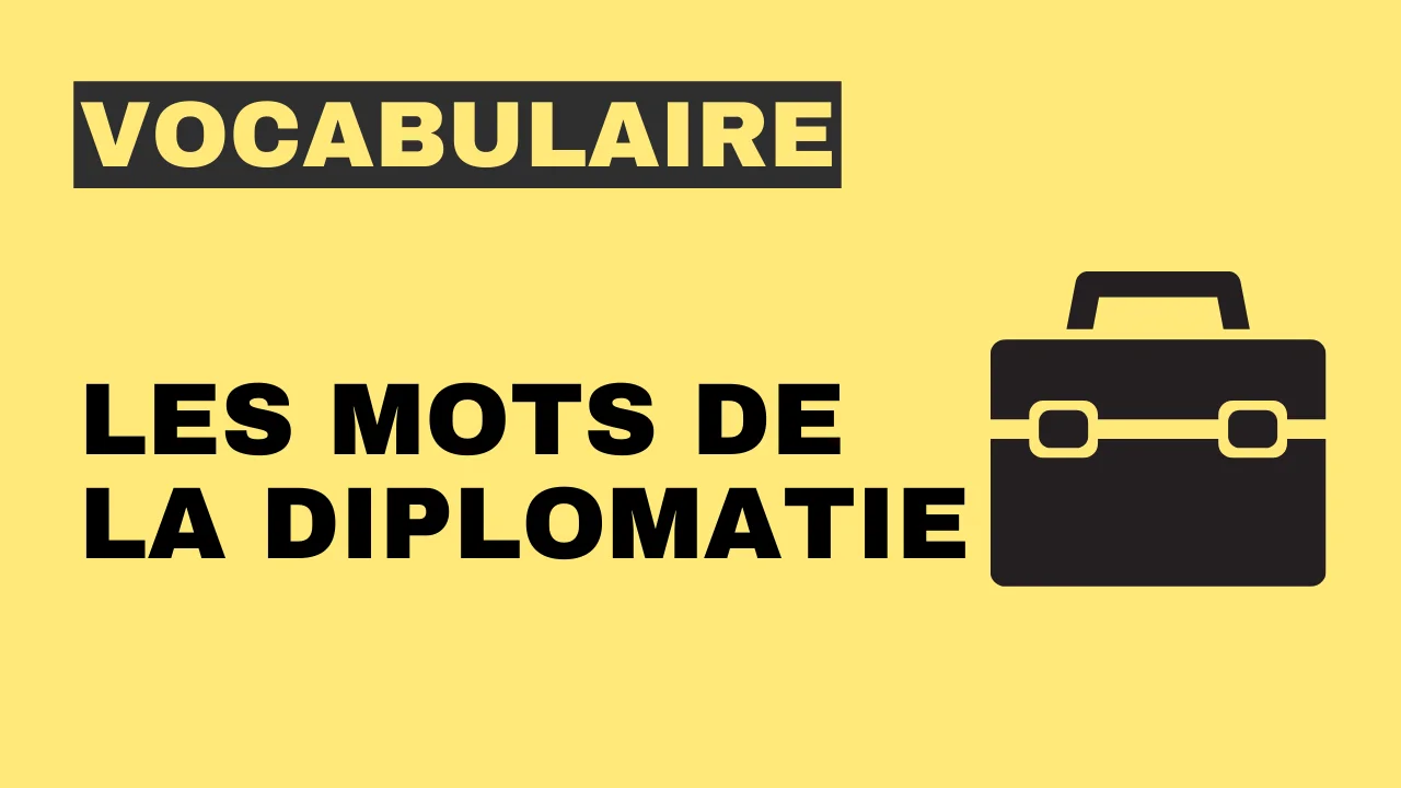 Vocabulaire - les mots de la diplomatie