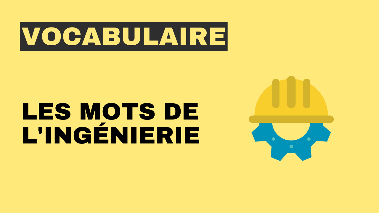 Vocabulaire - les mots de l'ingénierie