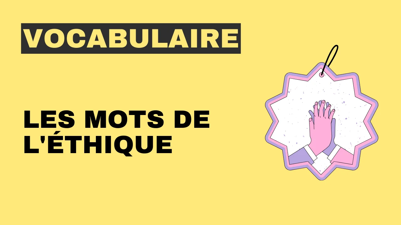 Vocabulaire - les mots e l'Éthique