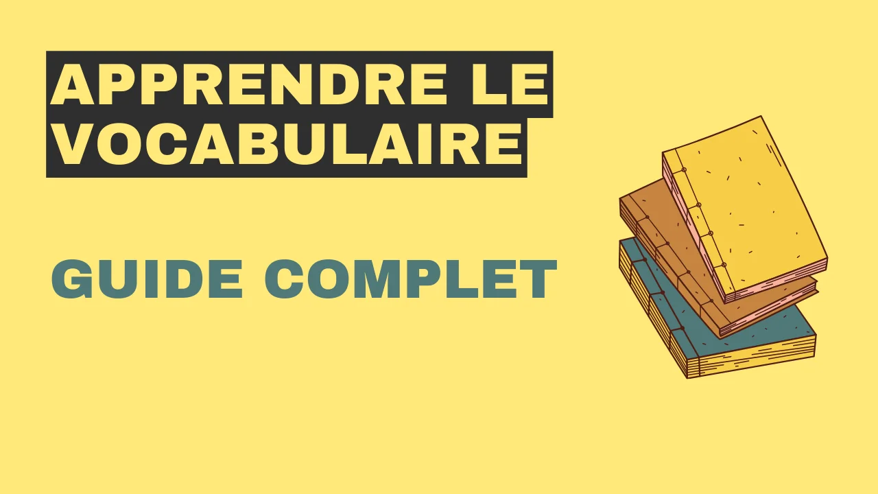 Apprendre le vocabulaire : guide complet – Tout le français