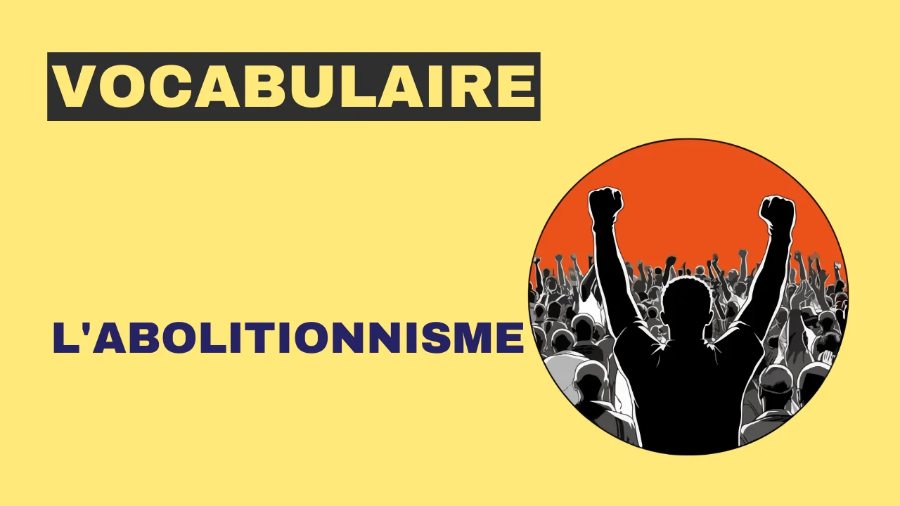 Vocabulaire - l'abolitionnisme