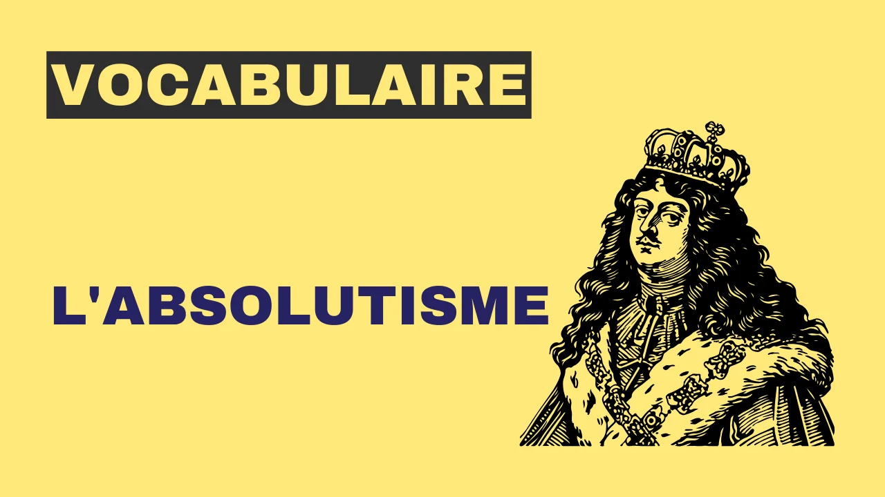 Vocabulaire - l'absolutisme
