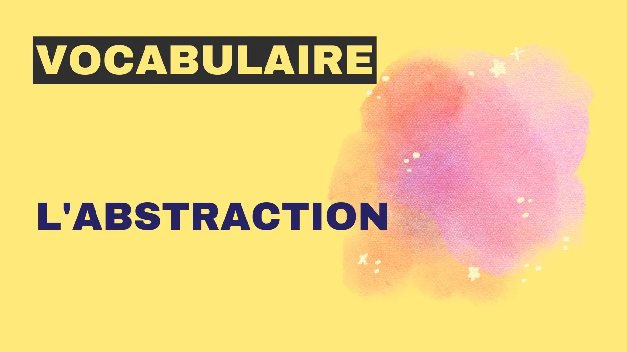 Vocabulaire - l'abstraction