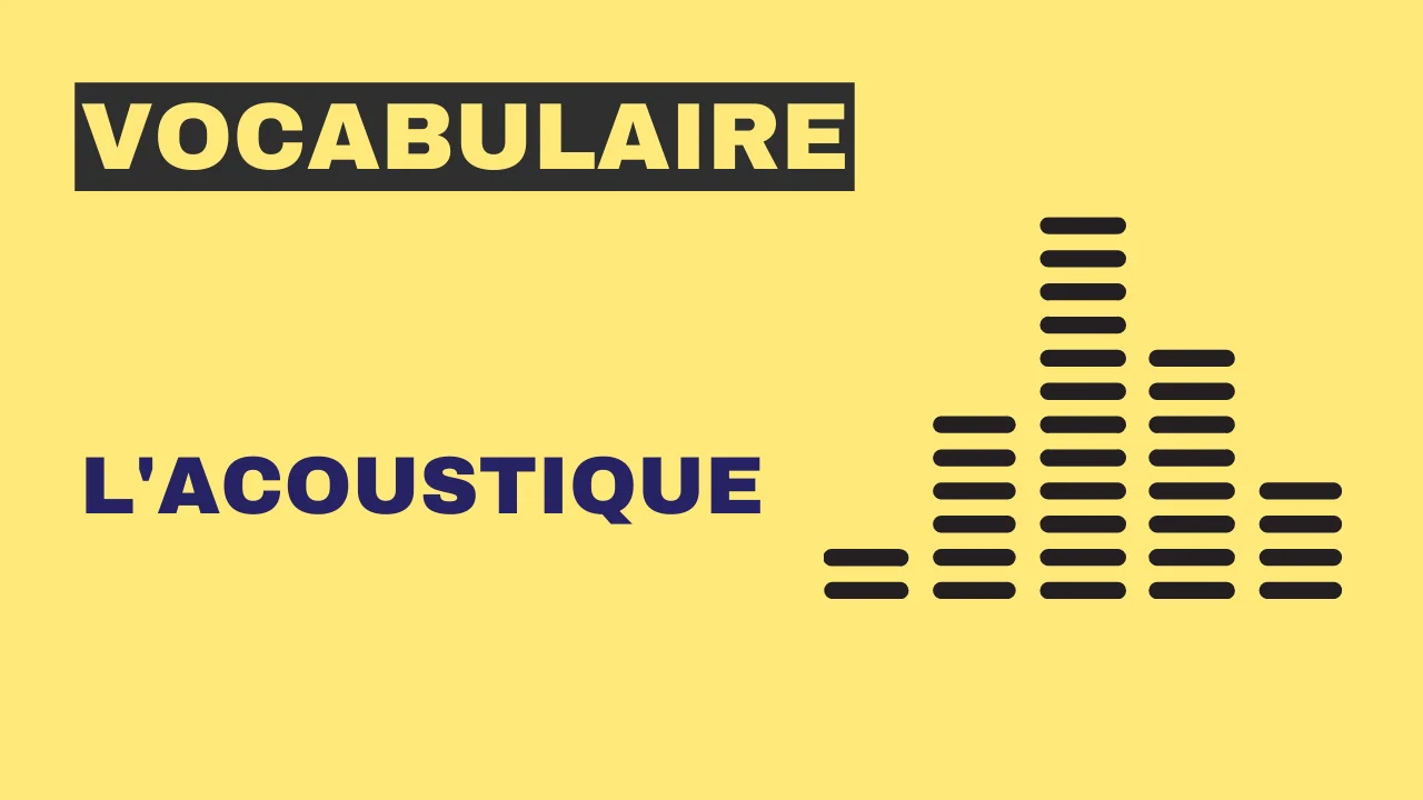 Vocabulaire - l'acoustique