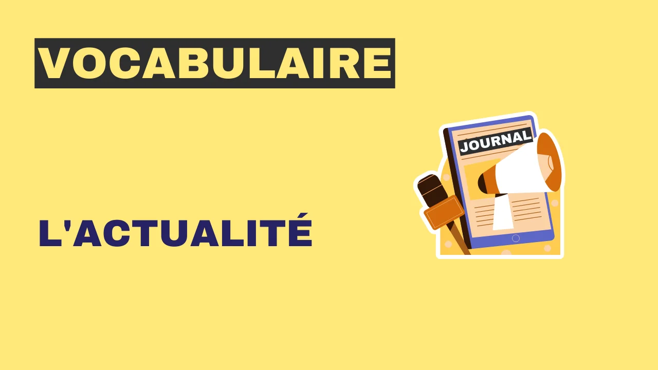 Vocabulaire - l'actualité