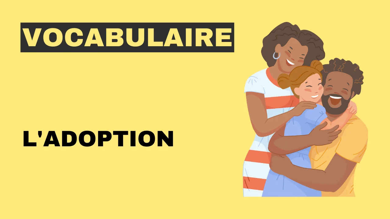 Vocabulaire - l'adoption