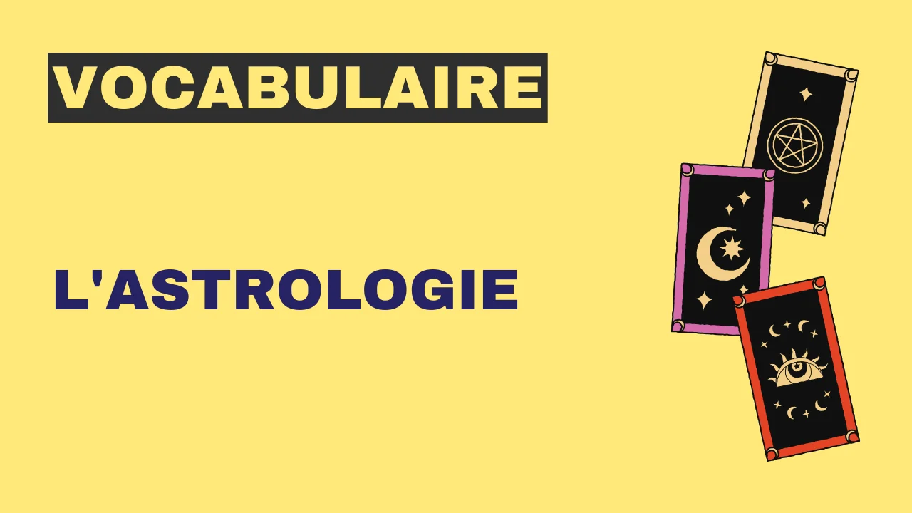 Vocabulaire - l'astrologie