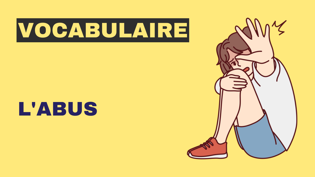 Vocabulaire - l'abus