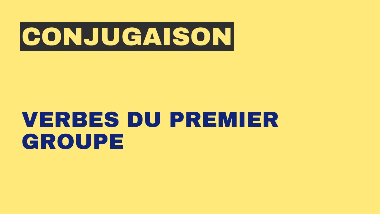 Conjugaison : Les Verbes Du Premier Groupe – Tout Le Français