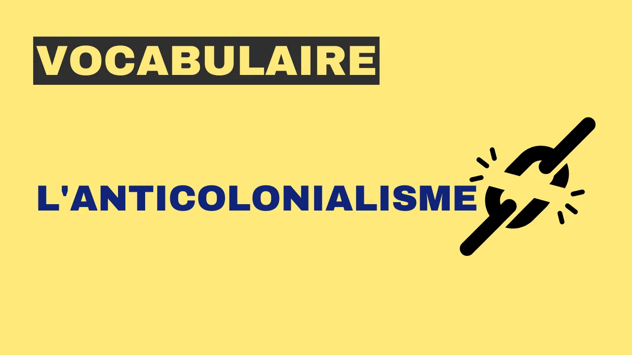Vocabulaire - l'anticolonialisme