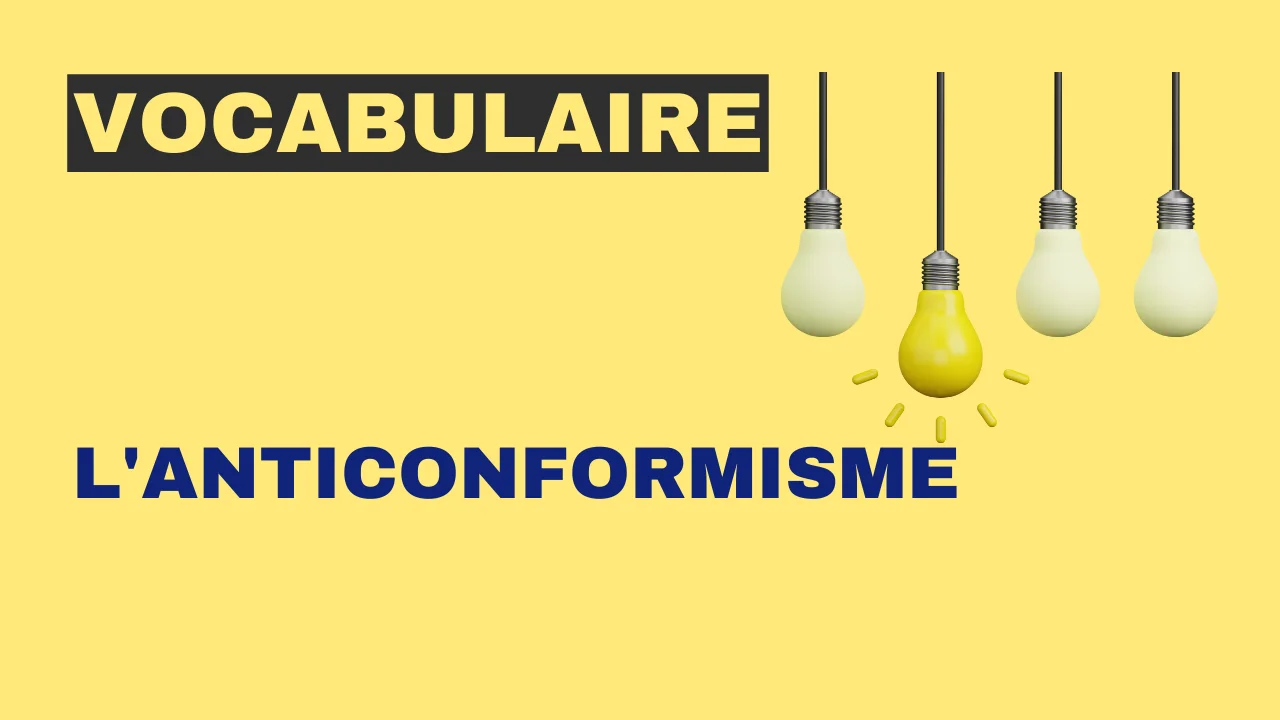 Vocabulaire - l'anticonformisme