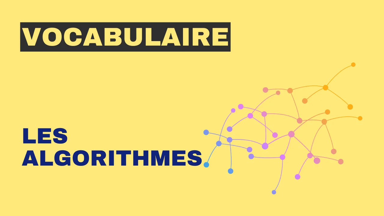 Vocabulaire - les algorithmes