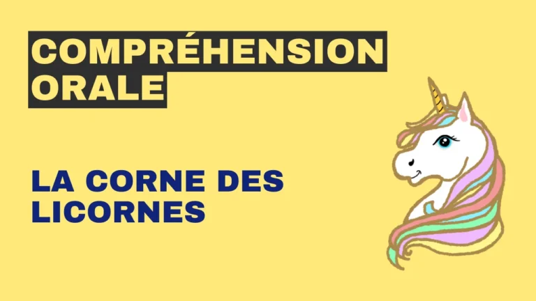 Compréhension orale : La corne des licornes