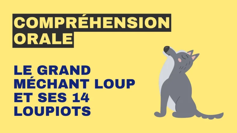 Compréhension orale : Le grand méchant loup et ses 14 loupiots