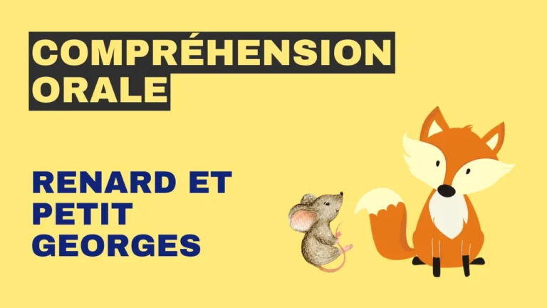 Compréhension orale : Renard et Petit Georges