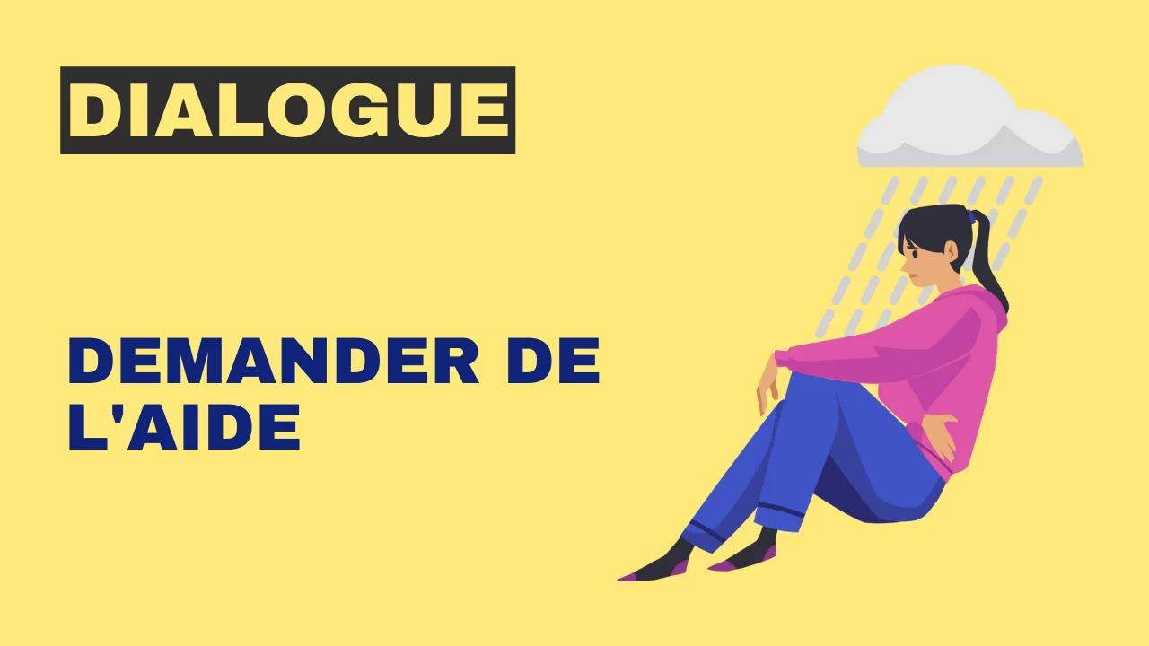 Dialogue : Demander de l'aide