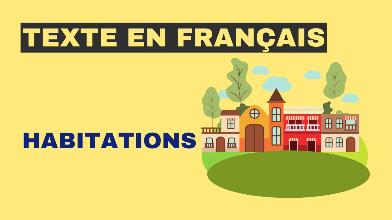 Texte en français : Habitations