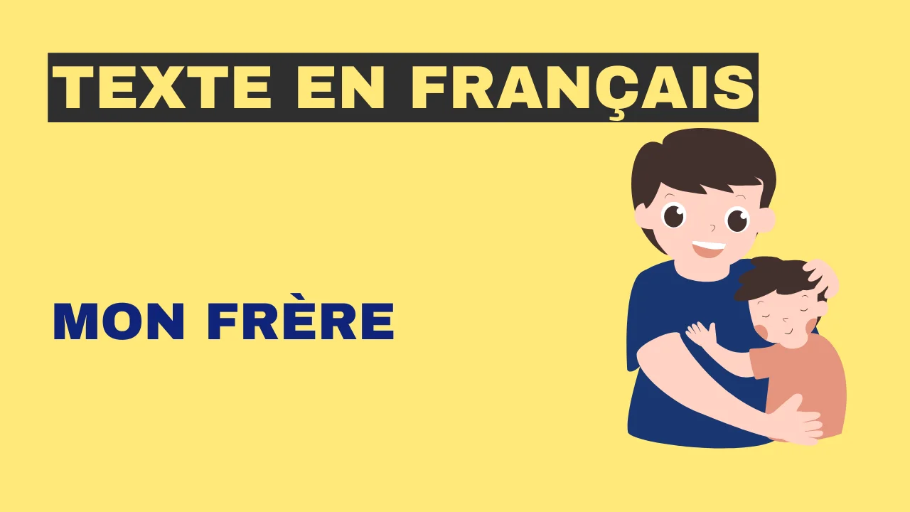Texte en français : Mon frère
