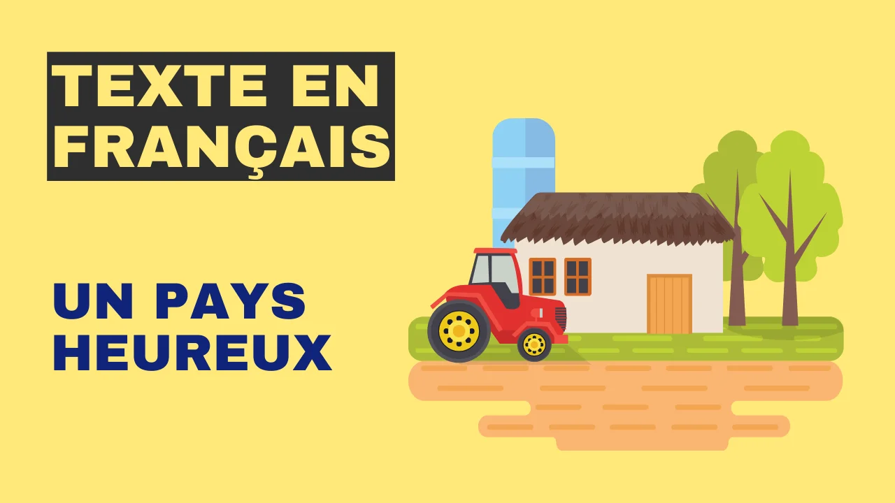 Texte en français : Un pays heureux