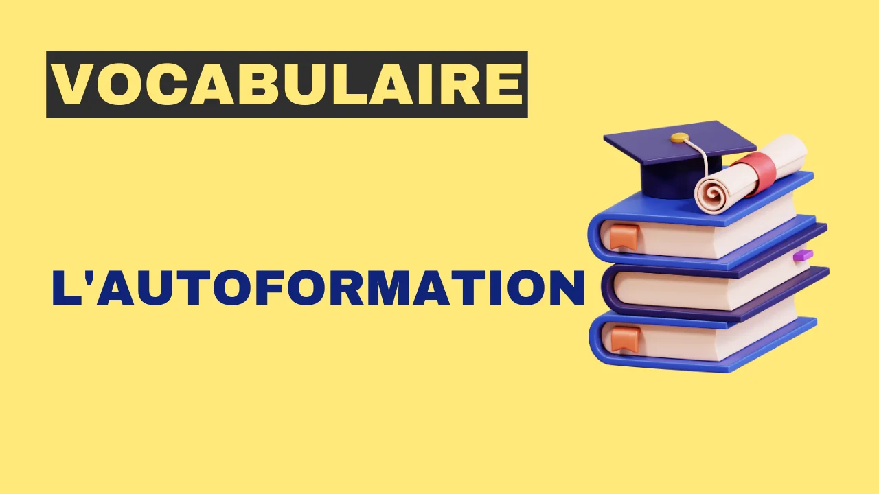 Vocabulaire - L'autoformation