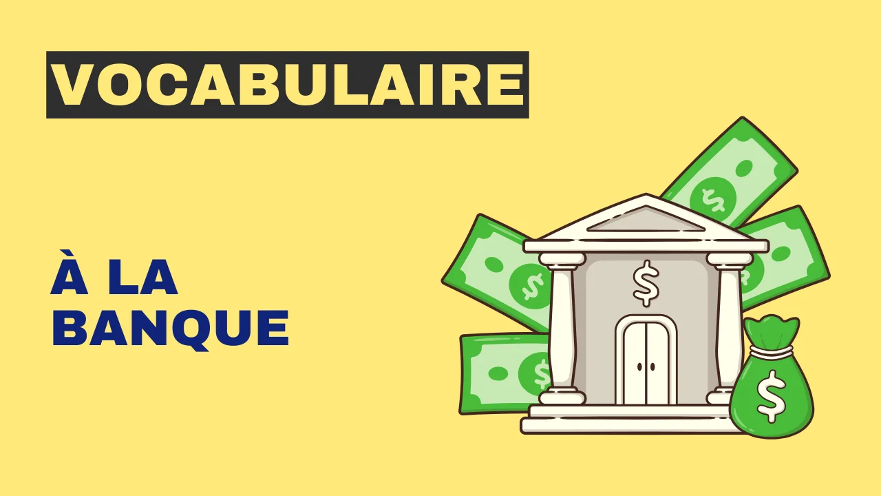 Vocabulaire : à la banque