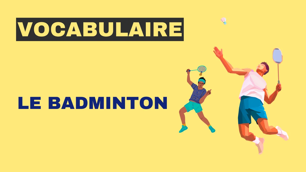 Vocabulaire : le badminton