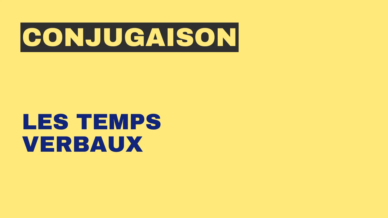 Conjugaison : les temps verbaux – Tout le français