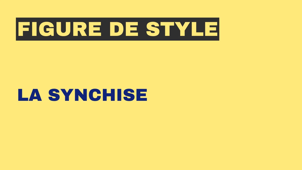 Figure de style : la synchise