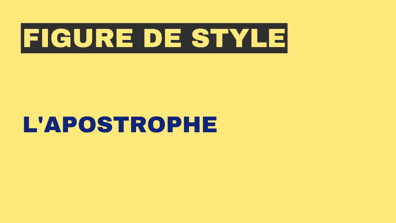 Figure de style : l'apostrophe
