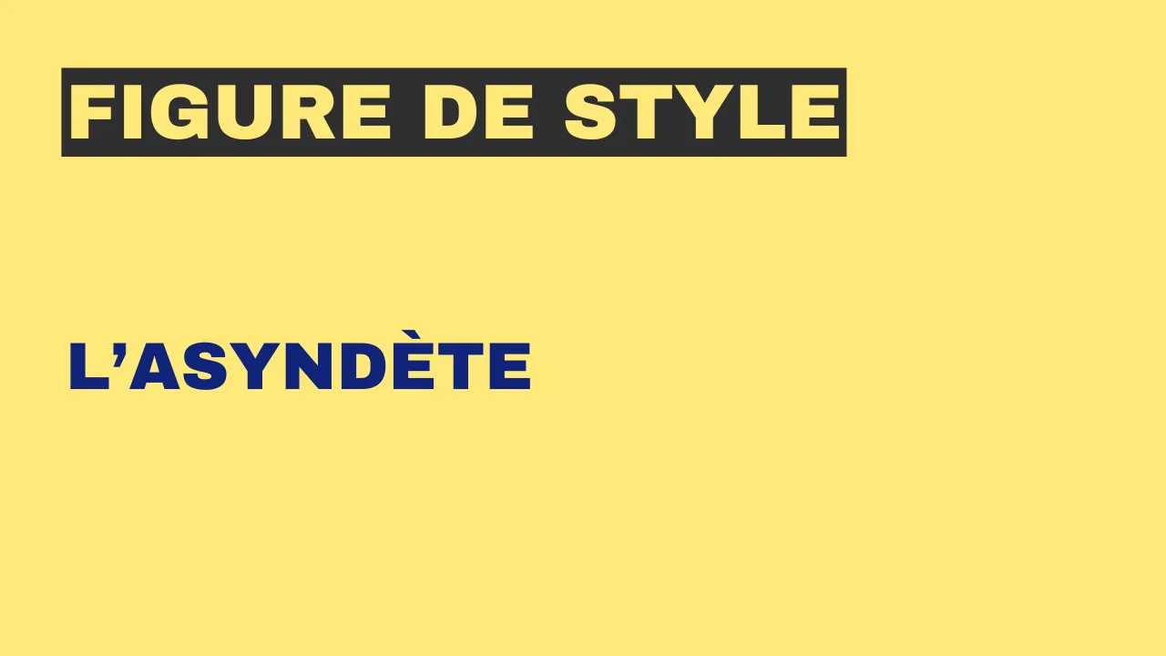 Figure de style : l’asyndète