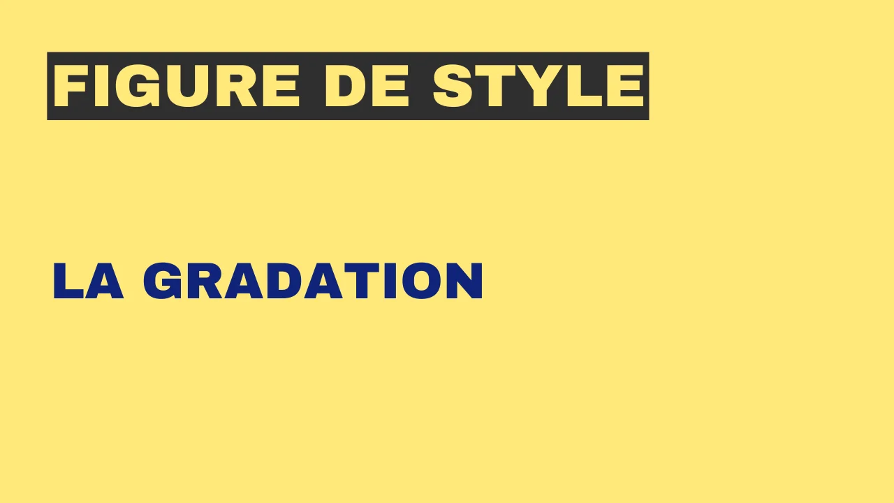 Figure de style : la gradation